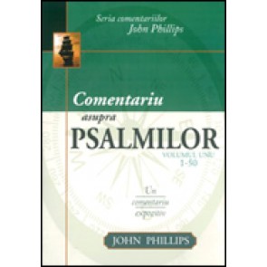 Comentariu asupra Psalmilor. Vol. 1. Psalmii 1 - 50. Un comentariu expozitiv