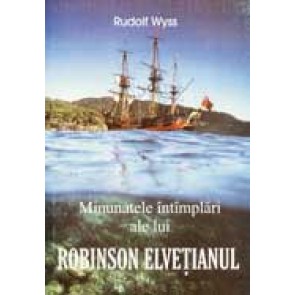 Minunatele intamplari ale lui Robinson Elvetianul