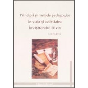 Principii si metode pedagogice in viata si activitatea Invatatorului Divin