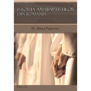 Istoria anabaptistilor din Romania. 1527-1768