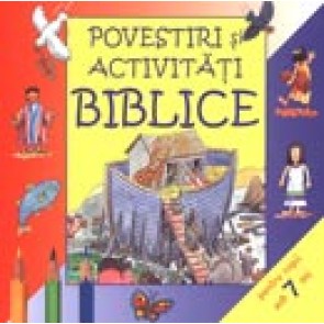 Povestiri si activitati biblice. Pentru copii sub 7 ani