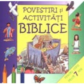 Povestiri si activitati biblice. Pentru copii peste 7 ani
