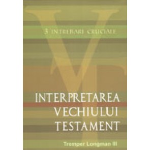 Interpretatea Vechiului Testament. 3 intrebari cruciale