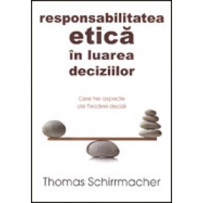 Responsabilitatea etica in luarea deciziilor. Cele trei aspecte ale fiecarei decizii