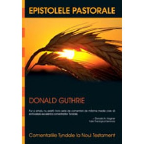 Epistolele pastorale. Comentariile Tyndale la Noul Testament