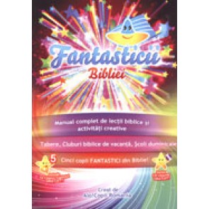 Fantasticii Bibliei. Manual complet de lectii biblice si activitati creative