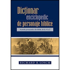 Dictionar enciclopedic de personaje biblice. Numele persoanelor din Biblie, de la A la Z