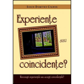Experiente sau coincidente? Recunosti experientele sau accepti coincidentele?