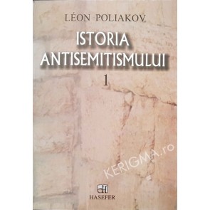 Istoria antisemitismului. Vol. 1