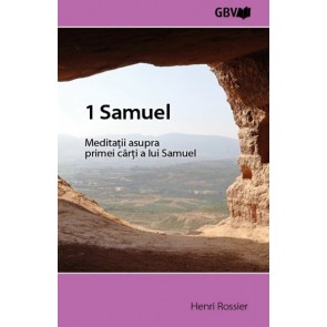 1 Samuel. Meditații asupra primei cărți a lui Samuel