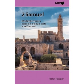2 Samuel. Meditații asupra celei de-a doua cărți a lui Samuel