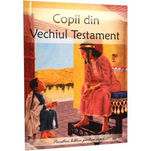 Copii din Vechiul Testament. Povestiri biblice pentru copii