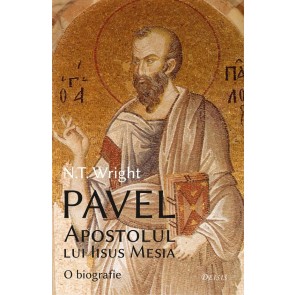 Pavel, apostolul lui Iisus Mesia. O biografie