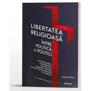 Libertatea religioasă între politică și politici. O analiză politică a standardelor internaționale, legislației naționale și practicii guvernamentale în pandemie