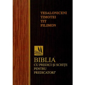 Tesaloniceni, Timotei, Tit, Filimon. Biblia cu predici și schițe pentru predicatori