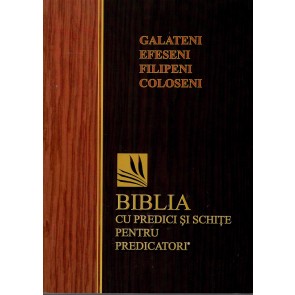 Galateni, Efeseni, Filipeni, Coloseni. Biblia cu predici și schițe pentru predicatori