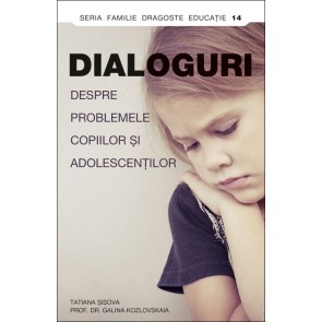 Dialoguri despre problemele copiilor şi adolescenţilor