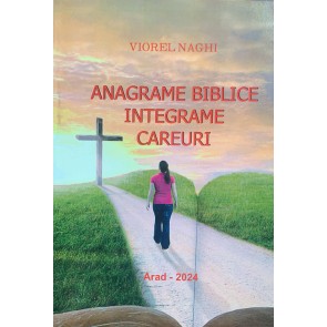 Anagrame biblice. Integrame. Careuri