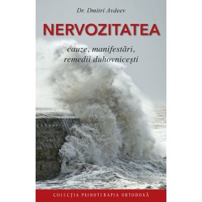 Nervozitatea – cauze, manifestări, remedii duhovnicești