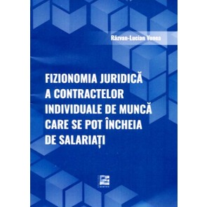 Fizionomia juridică a contractelor individuale de muncă care se pot încheia de salariați